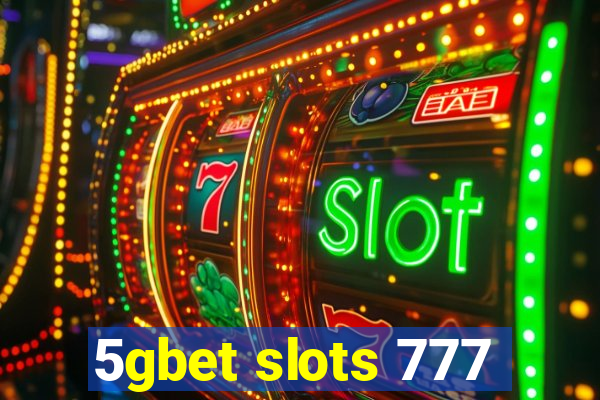 5gbet slots 777